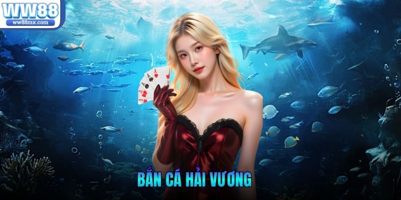 Bắn Cá Hải Vương