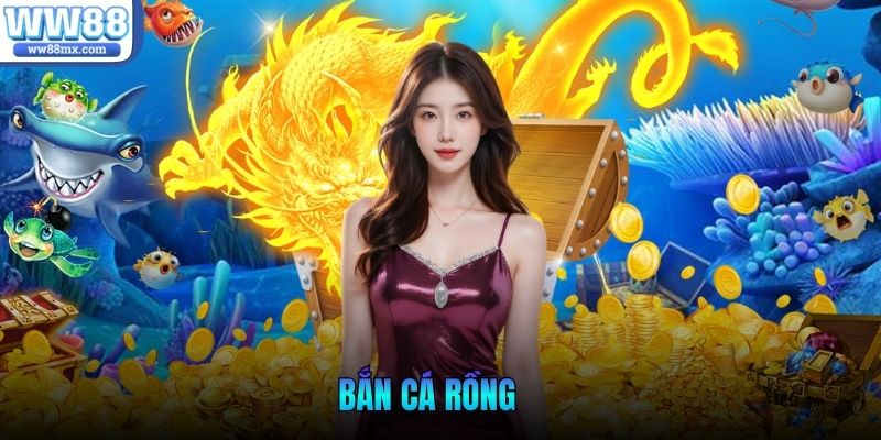 Bắn Cá Rồng