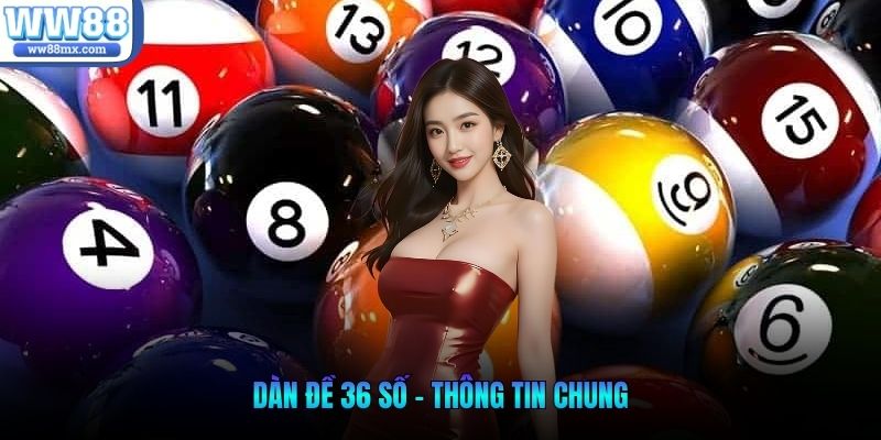 Dàn đề 36 số - Thông tin chung