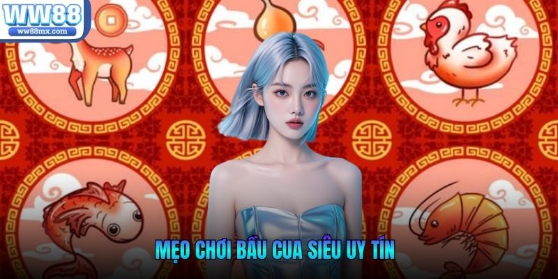 Mẹo chơi bầu cua siêu uy tín