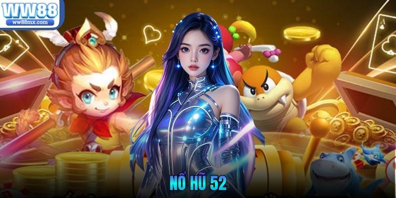 nổ hũ 52
