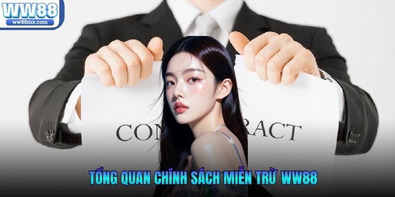 Tổng quan chính sách miễn trừ WW88  